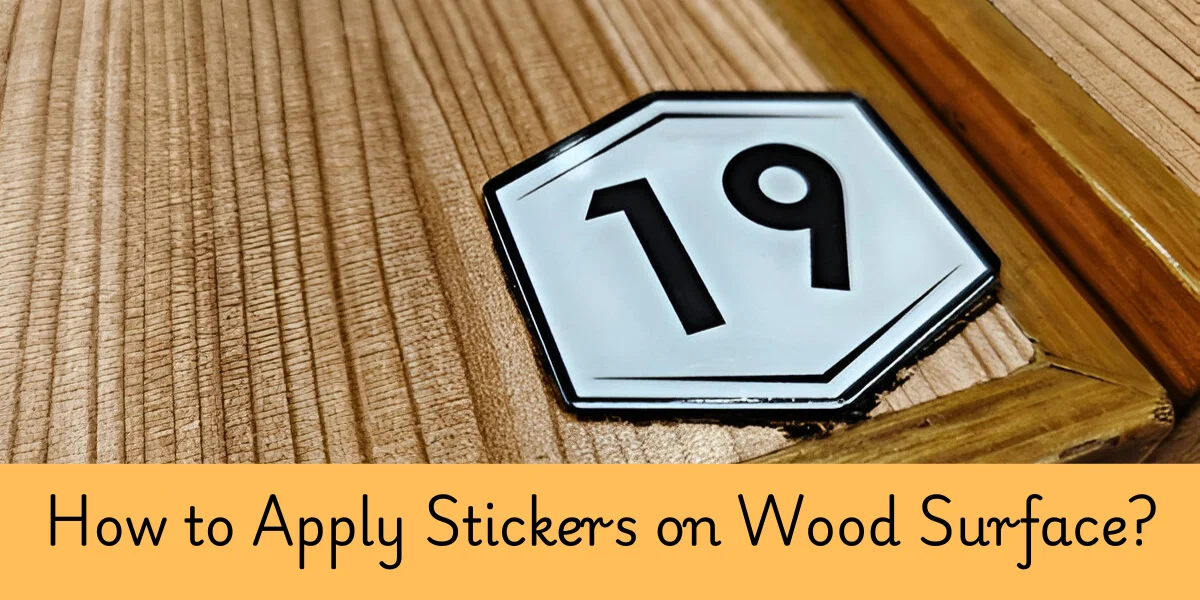 How to Seal Stickers On Wood